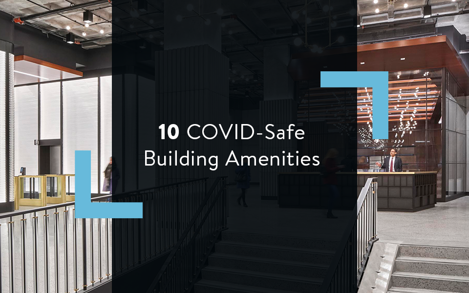 10 COVIDSafe Building Amenities NELSON Worldwide